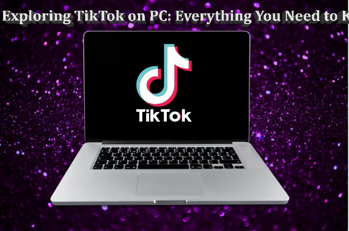 Exploring TikTok on PC: Everything You Need to Know