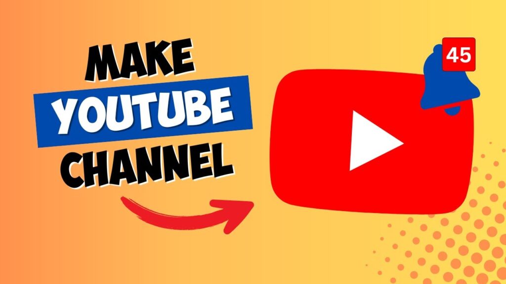 How to Start Your YouTube Channel: A Step-by-Step Guide