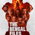 The Bengal Files Movie: A Deep Dive into the Political Thriller and Its Impact